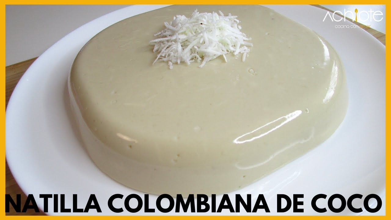 COLOMBIAN COCONUT NATILLA (English Subtitles) | How to make Sweet Custard -  Christmas Recipe - YouTube