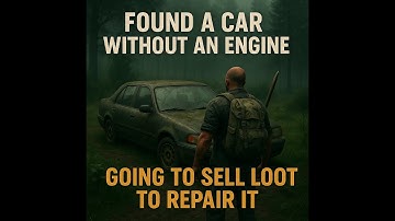 SCUM 1.0 - Found a Car with No Engine… Time to Hustle for Repairs