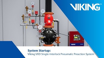 System Startup: Viking VXD Single-Interlock Pneumatic Preaction System