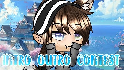 Intro Outro contest // Gacha Life - OPEN // Read description // #YoshiOutroo  #YoshiIntroo