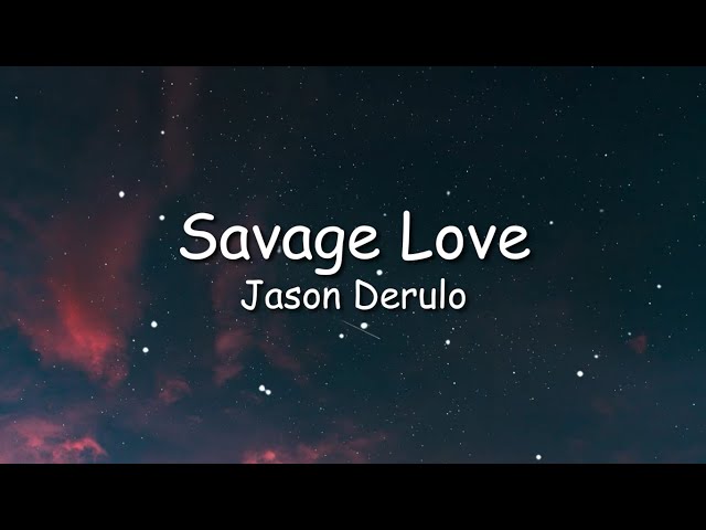 Jason Derulo - Savage Love ( Lyric ) class=