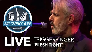 Triggerfinger - &#39;Flesh Tight&#39; live bij Muziekcafé