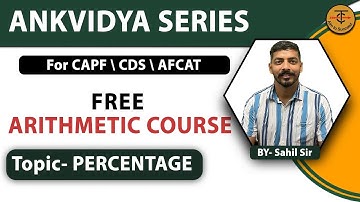 ANKVIDYA SERIES | PERCENTAGE | LECTURE 1 | AFCAT/CDS/CAPF | FULL COURSE | By Sahil Sharma