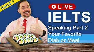 IELTS Live Class - Speaking Part 2 Favorite Dish or Meal