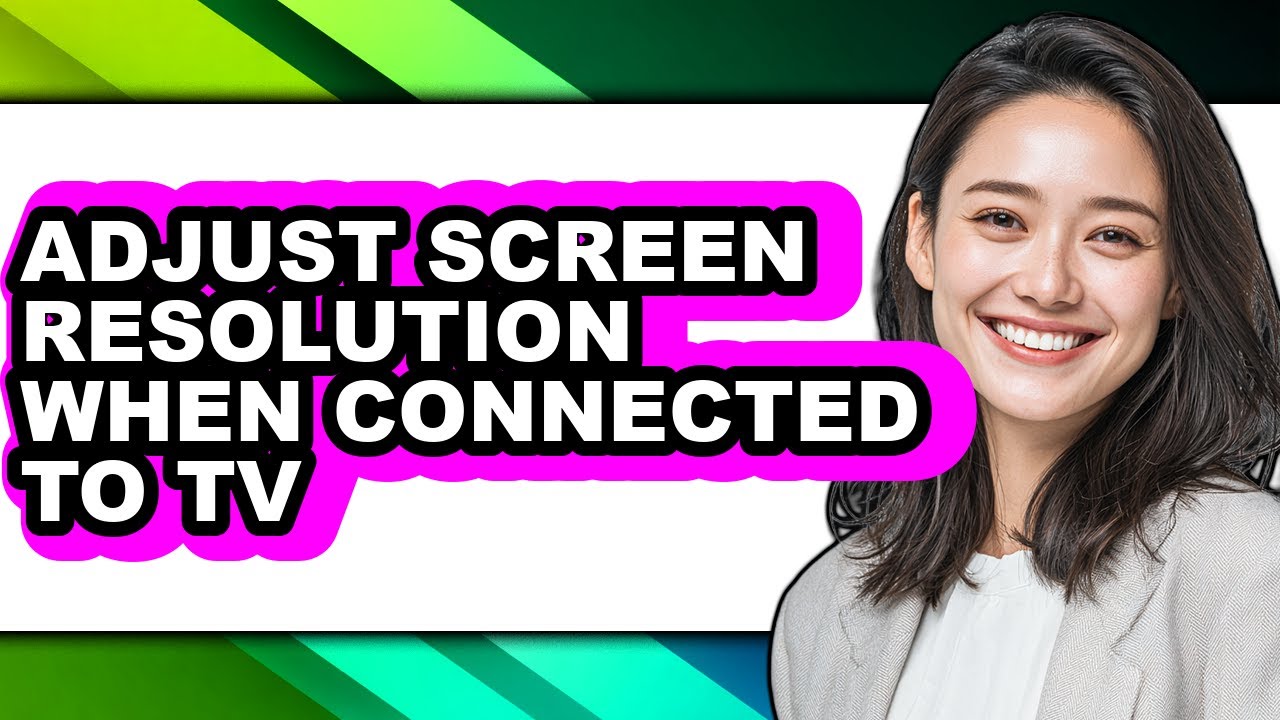 How to Adjust Screen Resolution When Connected to Tv - Easy Guide
