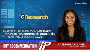 Analyst Chris Thompson (eResearch) gives Peak Positioning Technologies 1-Year Target price of $0.20
