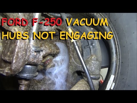 Ford F250 4x4 - Vacuum Hubs NOT Engaging