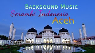 Backsound Music Tradisional Aceh | Musik Serambi Indonesia | No Copyright