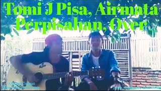 #AIRMATA PERPISAHAN, (cipta) #TOMMY J PISAH, (cover) #ONAL #AAN DOMPU