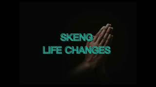 skeng - life changes (official audio