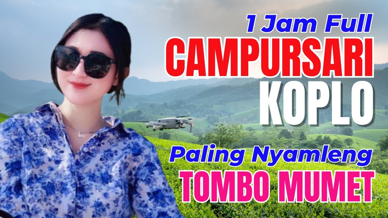 1 JAM NONSTOP CAMPURSARI DANGDUT JAWA KOPLO ENAK DIDENGAR BASS EMPUK PALING NYAMLENG TOMBO MUMET