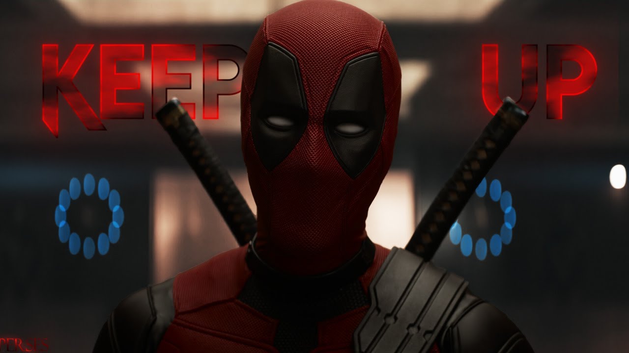 Deadpool Edit | Keep Up ⌡ - YouTube