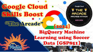 [2024 Aug-The Arcade-athon] BigQuery Machine Learning using Soccer Data [GSP851]
