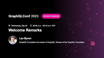 Welcome Remarks - Lee Byron, GraphQL Foundation