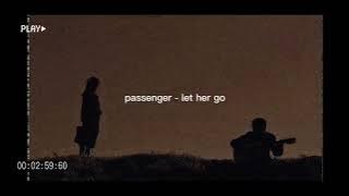 let her go - passenger But it's slowed   reverb