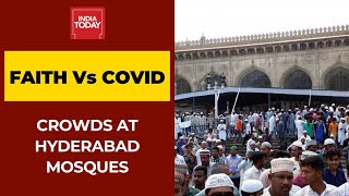 Faith Vs Covid: Devotees Openly Flouts Covid-19 Protocols At Hyderabad Mecca Masjid