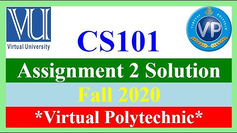 CS101 Assignment No.2 Solution | Fall 2020 | correct 100%