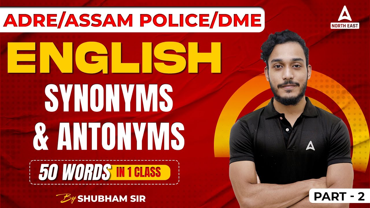 Antonyms And Synonyms For Competitive Exams | Antonyms & Synonyms for ADRE, Assam Police, Apex Bank