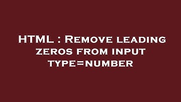 HTML : Remove leading zeros from input type=number