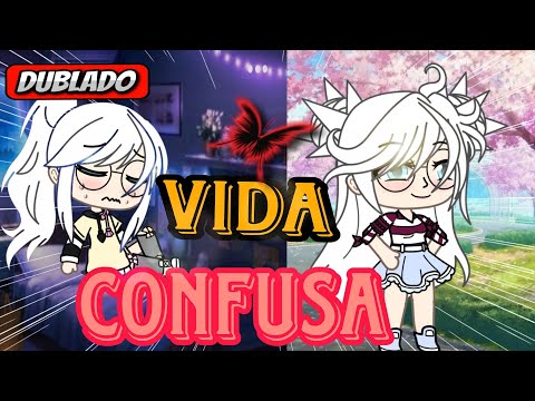 {DUBLADO}°🥀VIDA CONFUSA🥀°Mini filme Gacha ✨ [