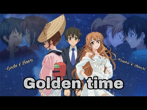 AMV Golden Time; Kouko e Banri (Feat Linda) •Just a Dream• 