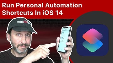 Run Personal Automation Shortcuts Automatically In iOS 14