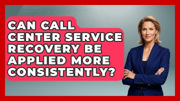 Can Call Center Service Recovery Be Applied More Consistently? - Call Center Pro Strategies