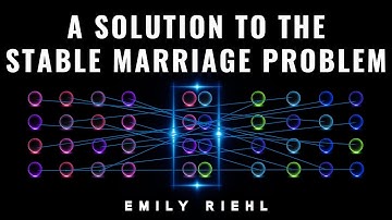 A Solution to the Stable Marriage Problem: Emily Riehl Public Lecture