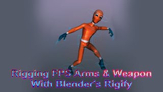 Using Rigify To Rig Fps Arms Weapons Tutorial