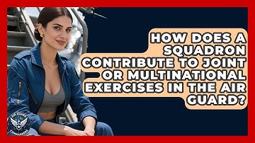 How Does a Squadron Contribute to Joint or Multinational Exercises in the Air Guard?