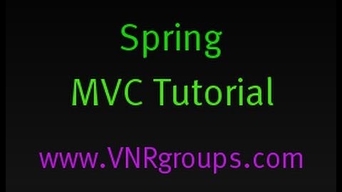 Spring MVC Tutorial - Developing a Spring Framework MVC application step-by-step