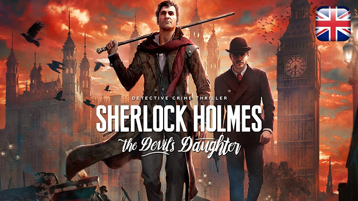 Sherlock holmes devils daughter lỗi không tiếng năm 2024