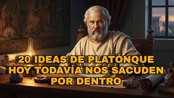 20 IDEAS DEPLATONQUE HOY TODAVÍA NOS SACUDEN POR DENTRO