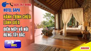 Hotel Sapa Hành Trình Chữa Lành Giữa Biển Mây Và Núi Rừng Tây Bắc (2)