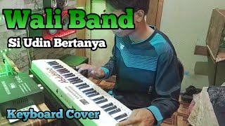 Download Lagu Wali Band - Si Udin Bertanya (Keyboard Cover) MP3