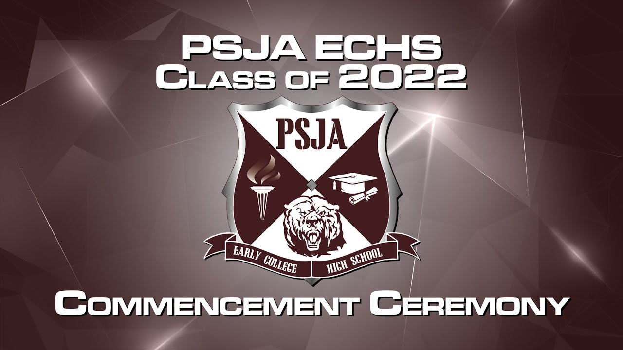 2022 PSJA ECHS Commencement Ceremony YouTube
