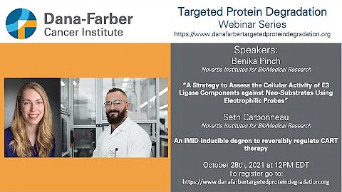 Benika Pinch and Seth Carbonneau - Dana-Farber Targeted Degradation Webinar Series