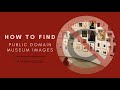 How to find public domain museum images