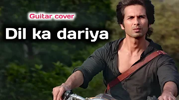 Dil ka dariya cover song | Arijit singh | guitar cover | kabir singh | Pratap aryan