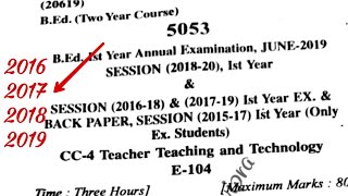 B.Ed 1st year previous year question paper / CC-4 / 2016,17,18,19/ Teacher, Teaching & Technology