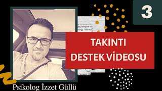 Takıntı Destek Videoları 3