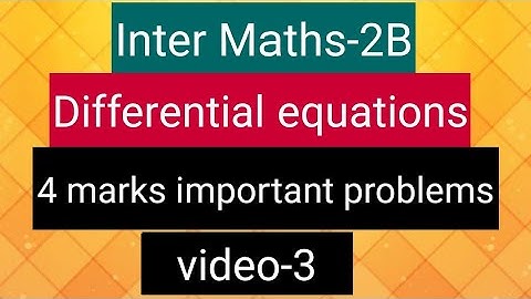 Inter Maths-2B- Differential equations - 4 marks important problems - video-3