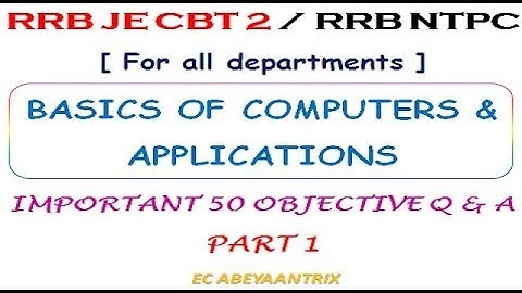 RRB JE CBT 2 / NTPC - BASICS OF COMPUTER & APPLICATIONS | OBJECTIVE Q & A - PART 1