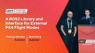 A ROS 2 Library and Interface for External PX4 Flight Modes - Thomas Stastny & Beat Küng, Auterion