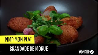 Comment transformer une brandade de morue en plat de chef ?