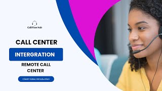 CallFlow Hub Call Center Integration. Client introduction video  