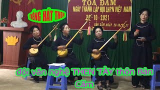 Đội Văn Nghệ Then Tày Thôn Bản Căm - Hát Mừng Ngày Hội Phụ Nữ Việt Nam 20-11 _ Part 2