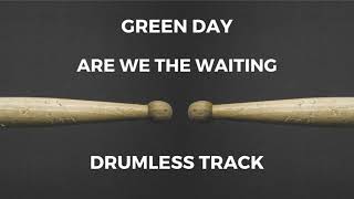 Green Day - Are We The Waiting (drumless)