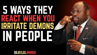 When You IRRITATE DEMONS in People, Here's How They React!-BY DR.MYLES MUNROE#spiritualawareness