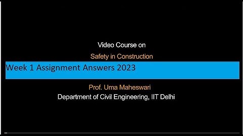 Safety in Construction | Week 1 Assignment Answers 2023|Swayam NPTEL |Indian Institute of Technology